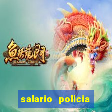 salario policia civil da bahia